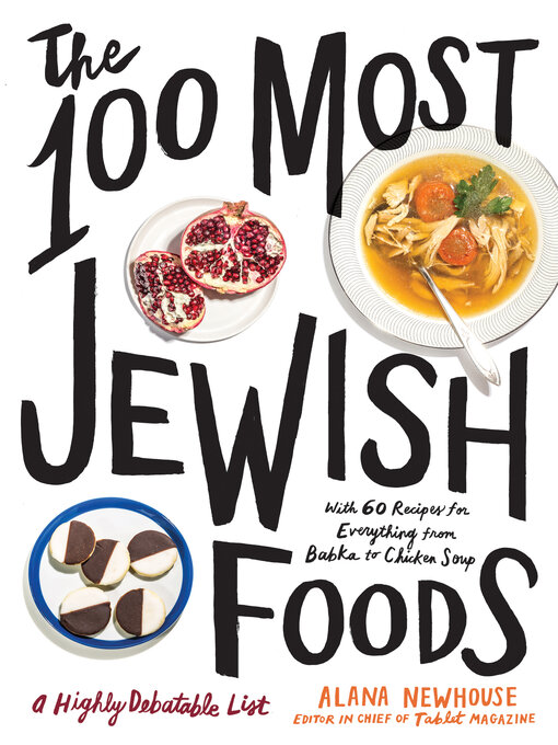 Title details for The 100 Most Jewish Foods by Alana Newhouse - Wait list
